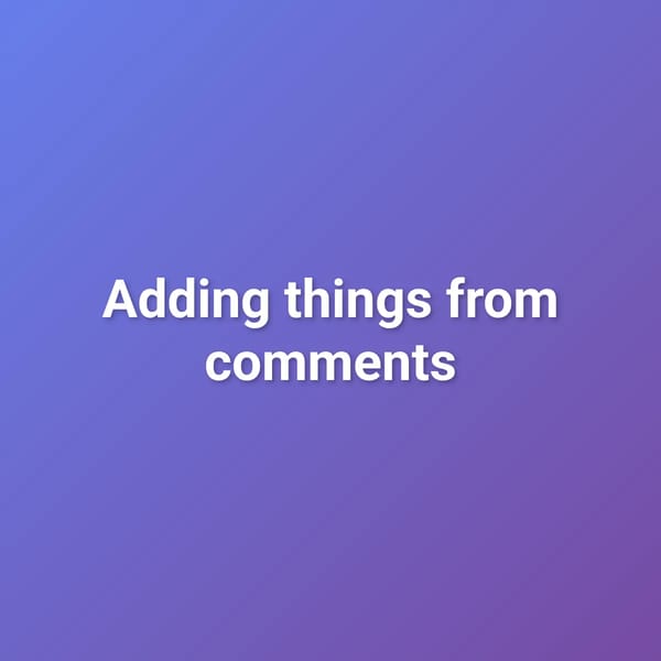 Adding Things from comments 2!