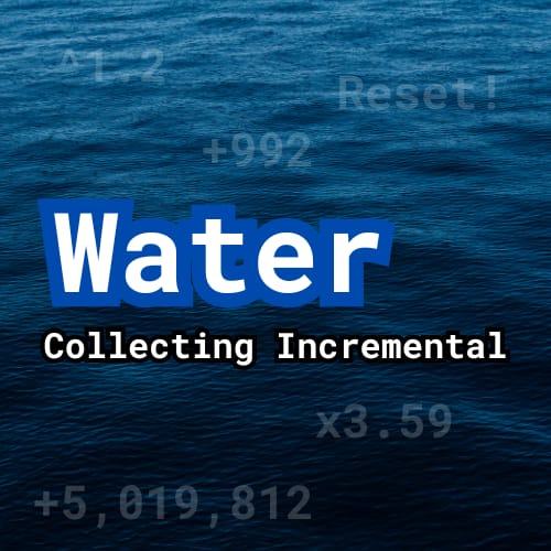 Water Collecting Incremental (v1.2 - HIGH DIVE Update)