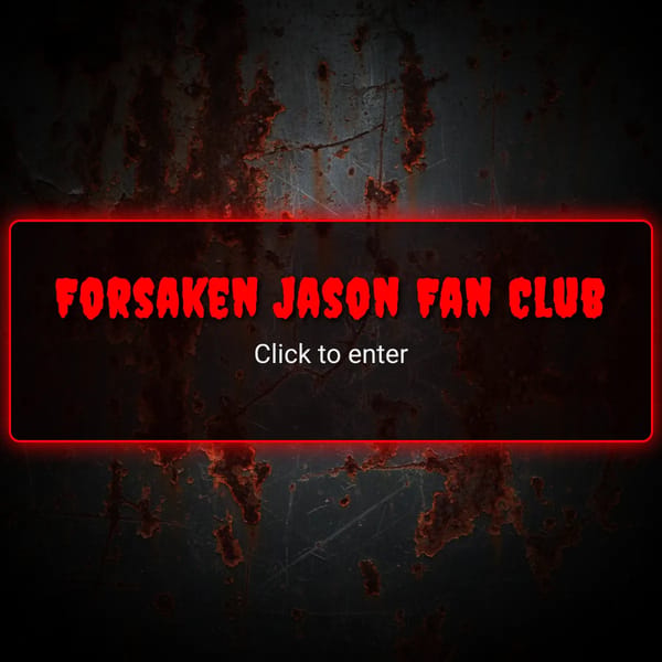 Forsaken Jason Fan Club