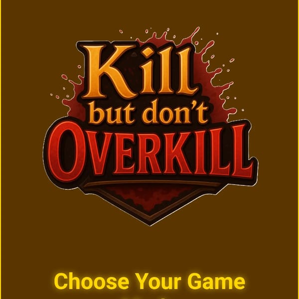 Kill but don't Overkill