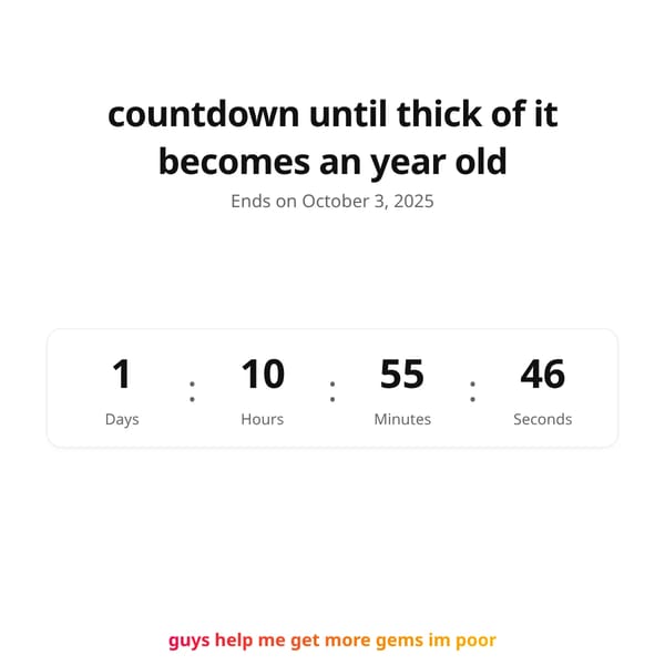 Countdown till Thick of It becomes an year old