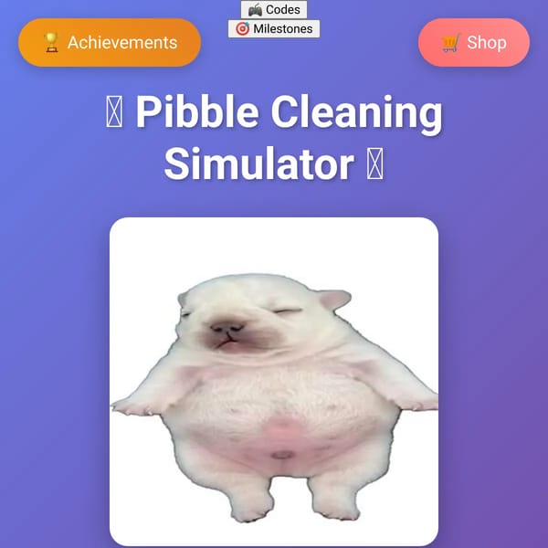 Pibble Cleaning Simulator