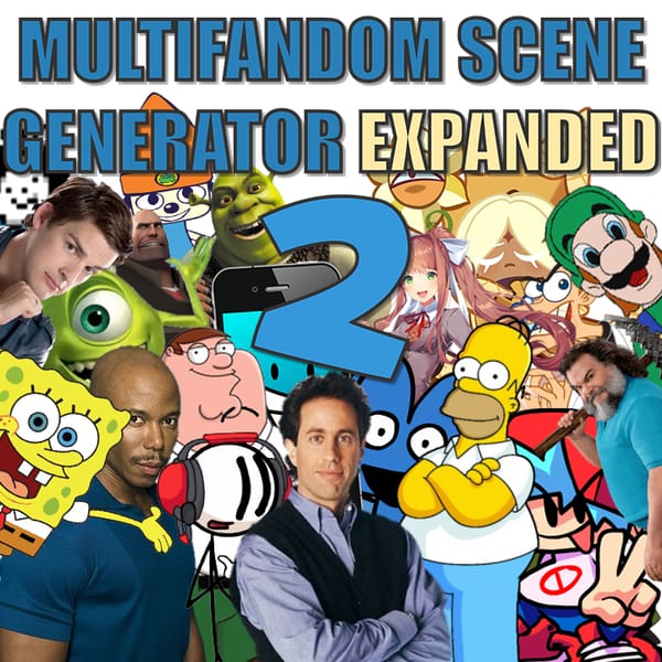 Multifandom Scene Generator: Expanded 2 (Cancelled)
