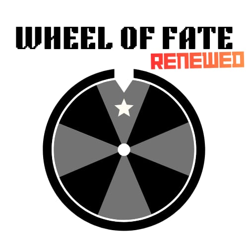 Wheel of Fate RENEWED [BAACK]