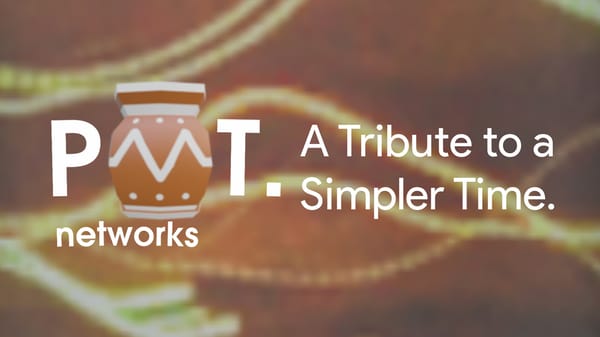 Pot. Network-A Tribute to a Simpler Time