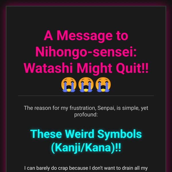 A Message to Nihongo-sensei: Watashi Might Quit!!
