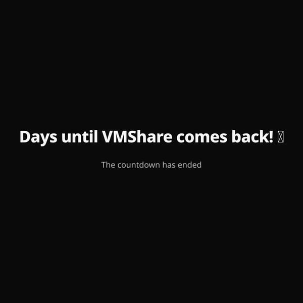 Days until VMsHARE comes back!