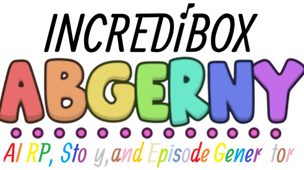 Incredibox Abgerny AI RP, Story, and Episode Generator