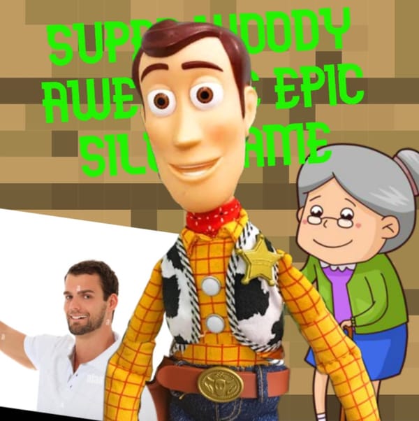 super woody awesome epic silly game (DEMO GAME)