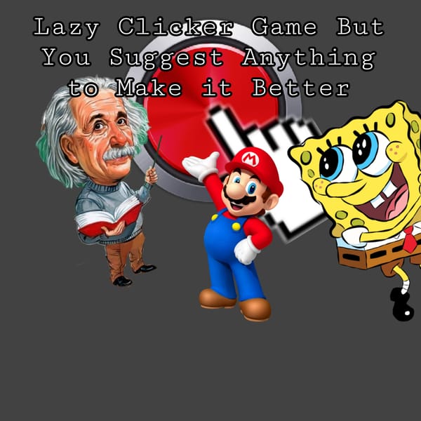 Suggest Anything in Lazy Clicker