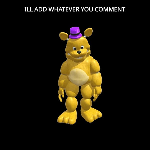 Beat Fast Fredbear (Adding ur comments)