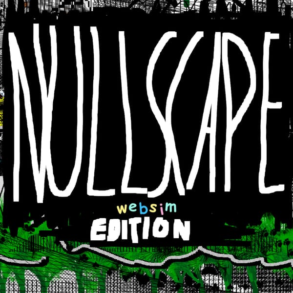 NULLSCAPE WEBSIM EDITION