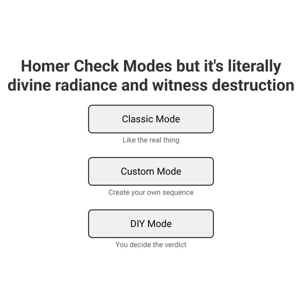 Homer Check but it's literally divine radiance and witness destruction