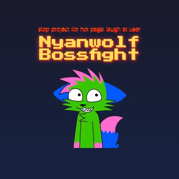 Nyanwolf Bossfight [ITS BACK BABY]