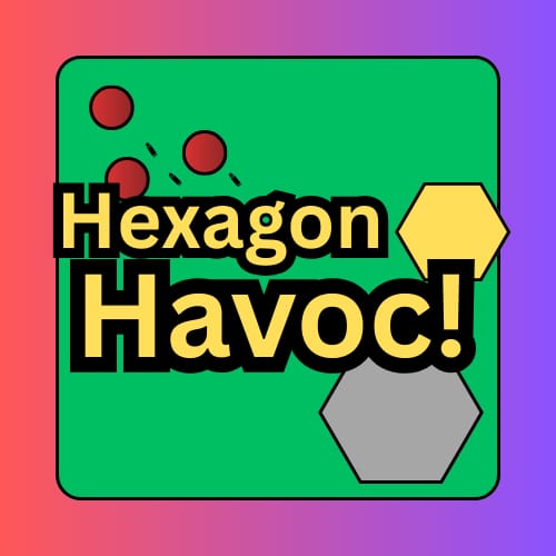 Hexagon Havoc!