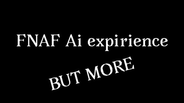 AI FNaF Experience but more