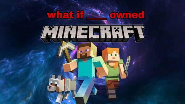 What If ___ Owned Minecraft
