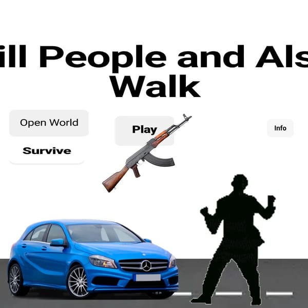 kill people and also walk