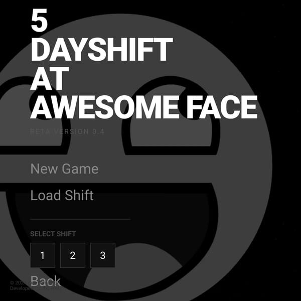 5 Dayshift at Awsome Face(BETA)