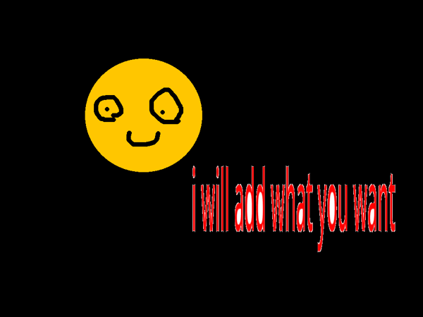 i will add what you want