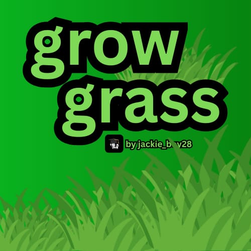 Grow grass. [v1.0]