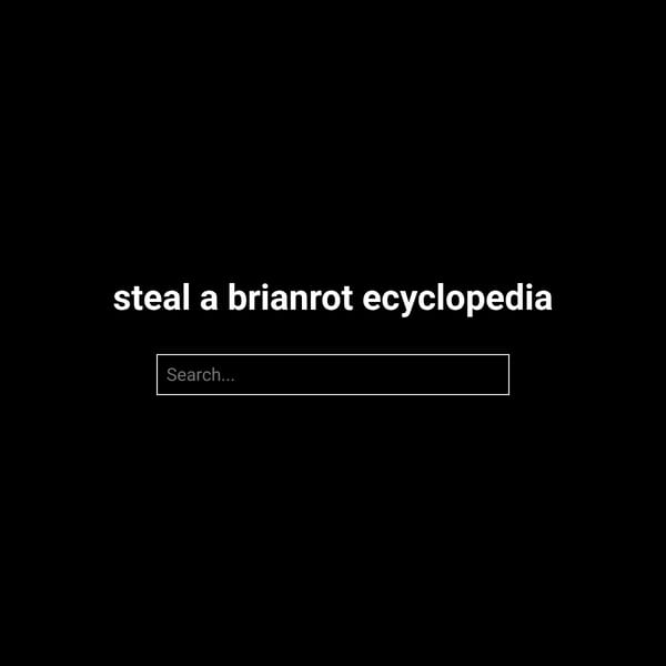 Steal a Brianrot Encyclopedia