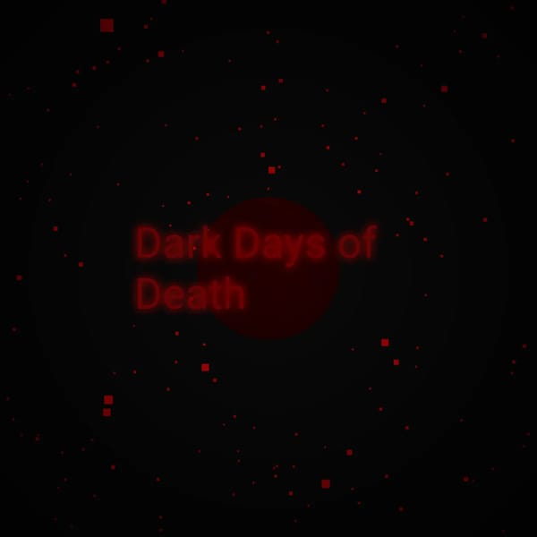 Dark Days of Death