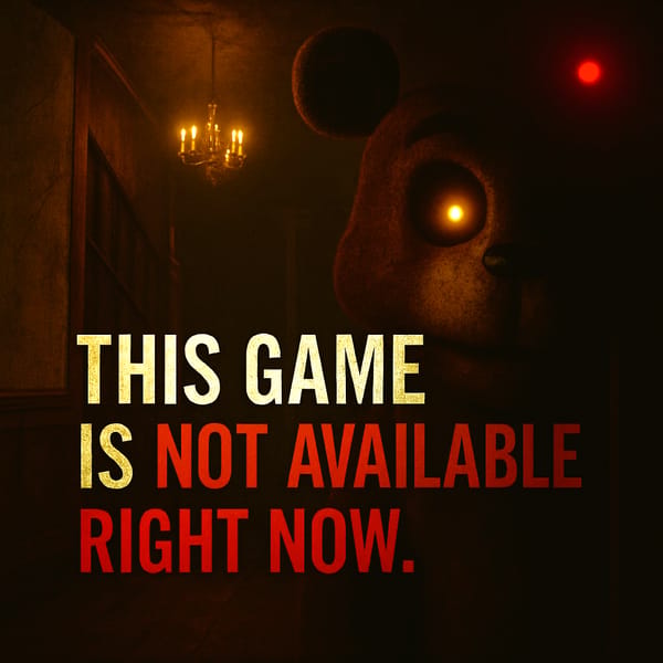Five Nights at Freddy's it's not available