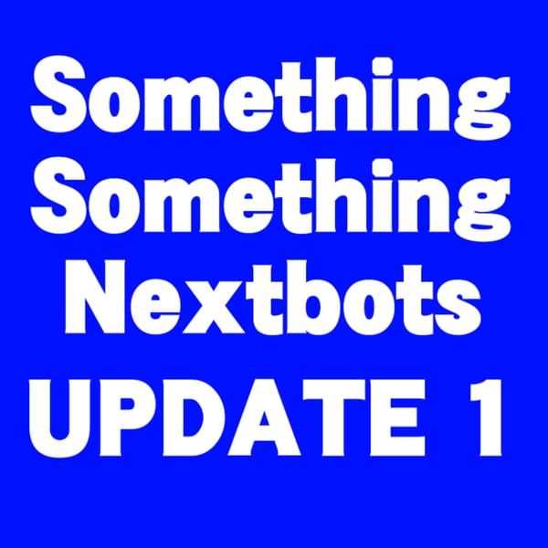 Something Something Nextbots Update 1