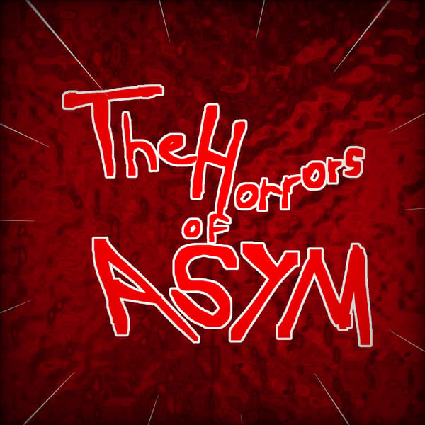 The Horrors Of ASYM (2D) PC ONLY RIGHT NOW [in testing]