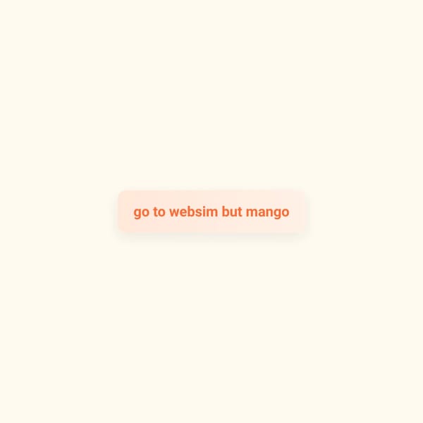 go to websim but mango