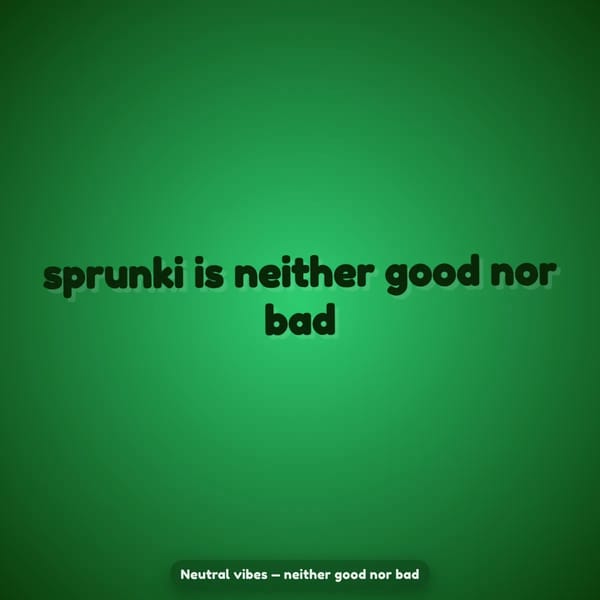 sprunki is neither good nor bad