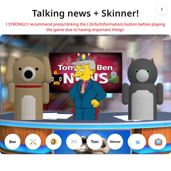 Talking Tom, Ben, Skinner, Pecola & Dinko News