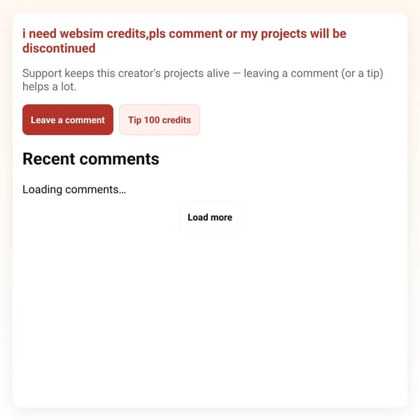 i need websim credits,pls comment or my projects will be discontinued
