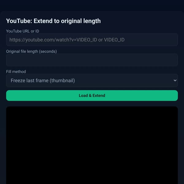YouTube: Extend to original length