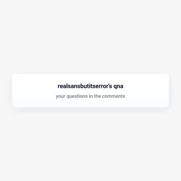 realsansbutitserror's qna