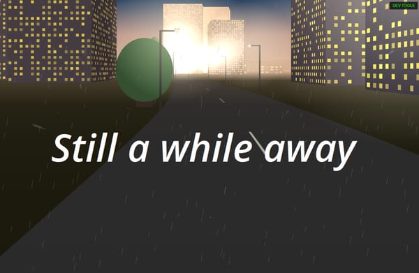 Still A While Away