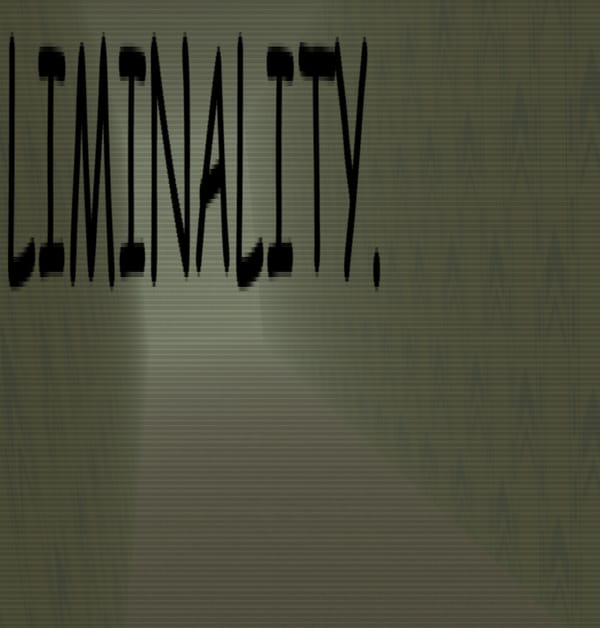 LIMINALITY. (Demo 1)