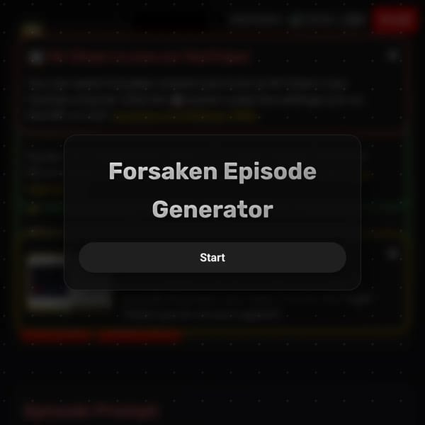 Forsaken Episode Generator But Actually Remixable