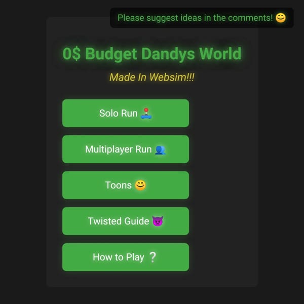 $0 Budget Dandys World