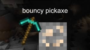 Bouncy Pickaxe 1.11