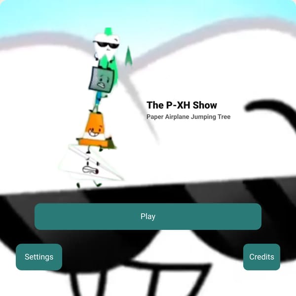 The P-XH Show - Paper Airplane Jumping Tree (Fangame)