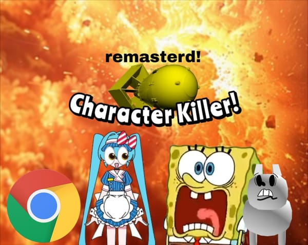 Character Killer! (Remade By Forwebsim)