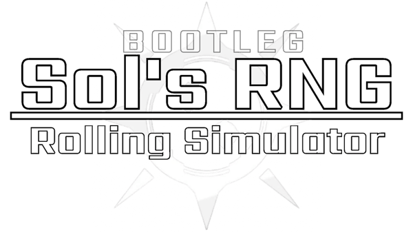 Bootleg Sol’s RNG Rolling Simulator [DISCONTINUED]