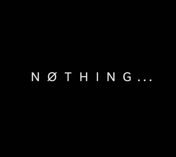 NØTHING...