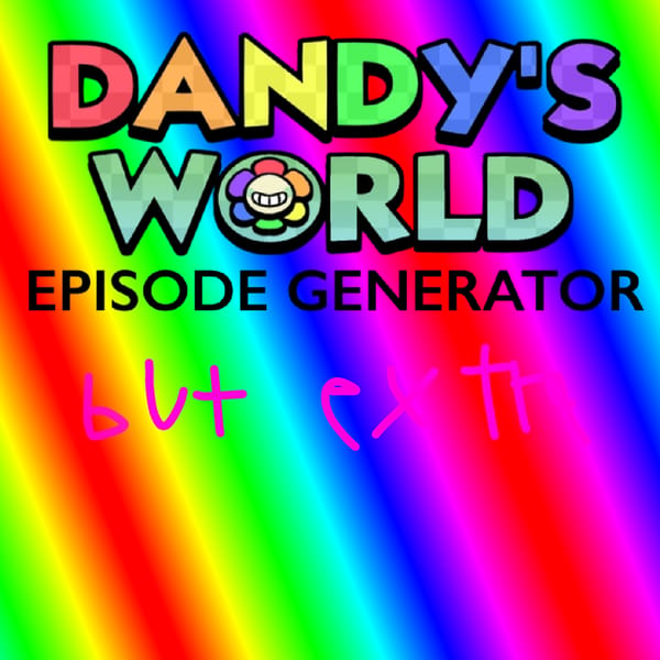 Dandys World Episode Generator