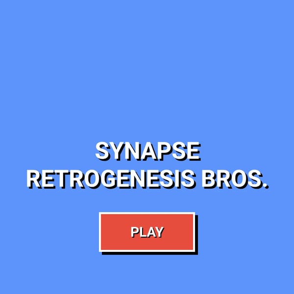 Synapse Retrogenesis Bros.