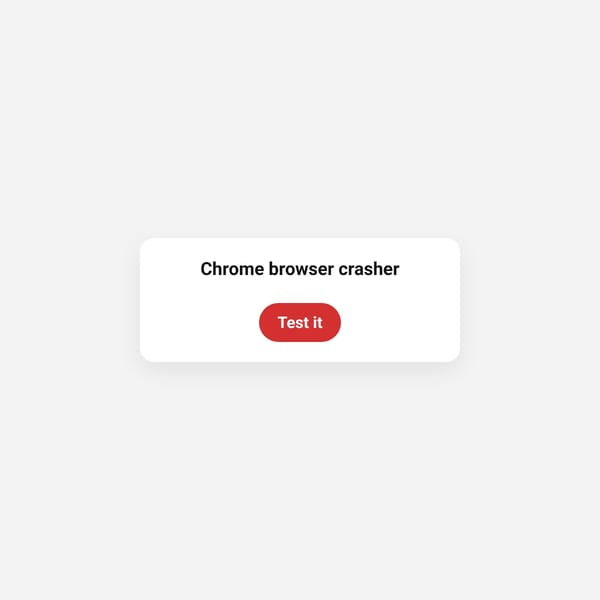 Chrome browser crasher