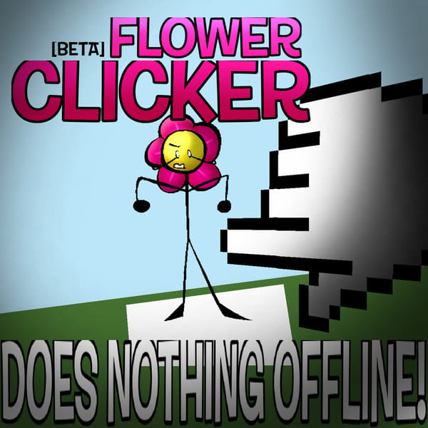 [BETA|BFDI] Flower Clicker
