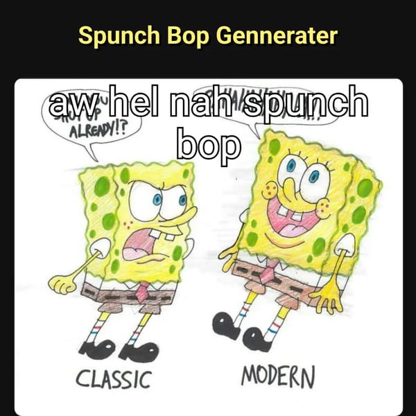Spunchbop Generator but with New memes!